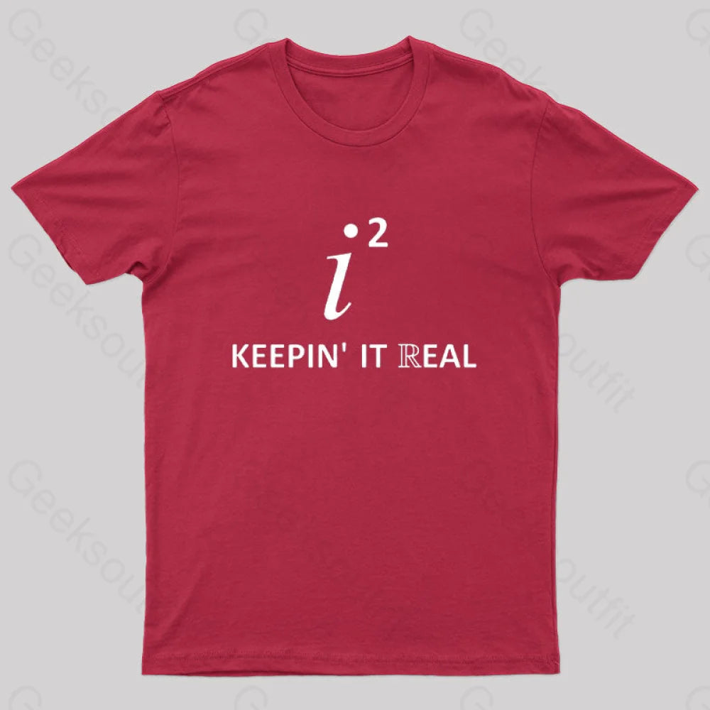 Keepin' It Real Geek T-Shirt