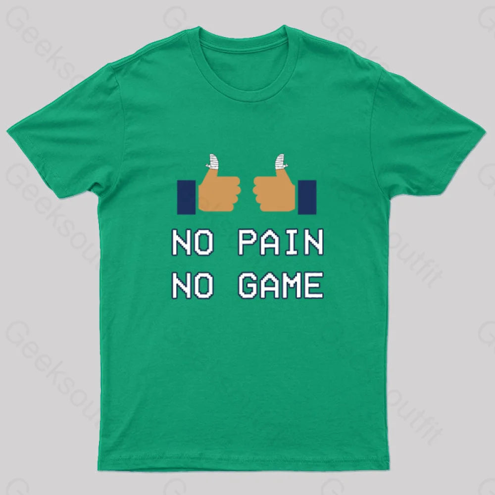 No Pain No Game Geek T-Shirt