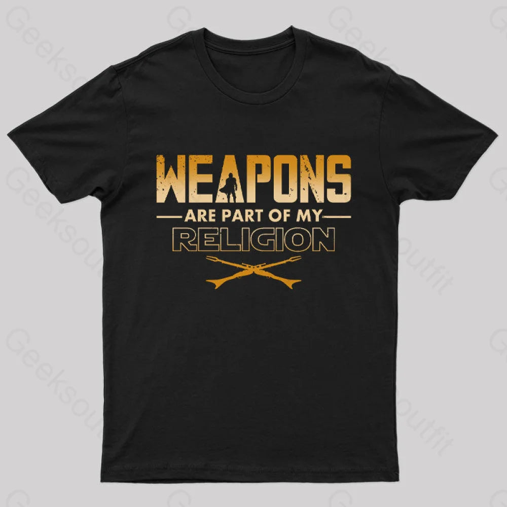 Weapons Are Part of My Religion Nerd T-Shirt