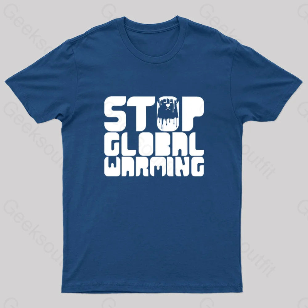 Stop Global Warming Geek T-Shirt