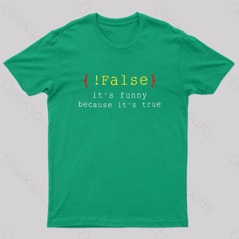 It's Funny Because It's True Geek T-Shirt